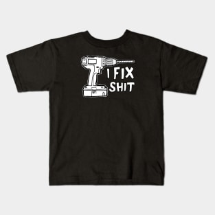 I FIX SHIT Kids T-Shirt